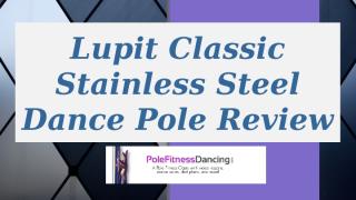 Lupit Classic Stainless Steel Dance Pole Review (1).pptx
