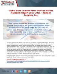 Global Bone Cement Mixer Devices Market Research Report 2017-2021 - Radiant Insights.pdf