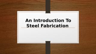 An-Introduction-to-Steel-Fabrication.pptx