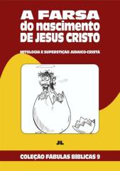 Coleção Fábulas Bíblicas Volume 9 - A Farsa Do Nascimento De Jesus Cristo.pdf