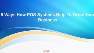 5-ways-how-pos-systems-help-to-grow-your-business.pptx