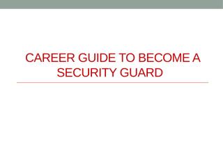 Career Guide to Become a Security Guard.pptx