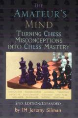 Jeremy Silman - The amateur mind turning chess misconceptions into chess mastery.pdf